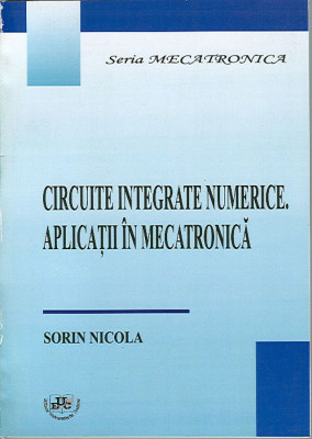 Circuite integrate numerice. Aplicatii in mecatronica