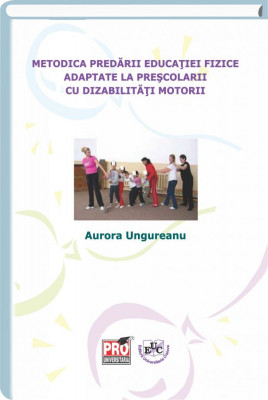 Metodica predarii Educatiei Fizice adaptate la prescolarii cu dizabilitati motorii