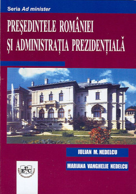 Presedintele Romaniei si administratia prezidentiala
