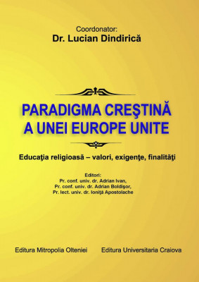 Paradigma unei europe unite. Educația religioasă - valori, exigențe, finalități