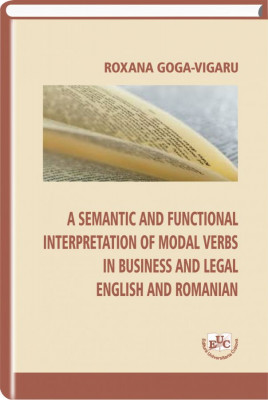 A semantic and functional interpretation of modal verbs in business and legal english and romanian