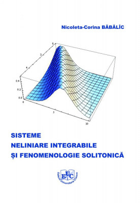 SISTEME NELINIARE INTEGRABILE ȘI FENOMENOLOGIE SOLITONICĂ