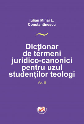 DICTIONARY OF LEGAL-CANONICAL TERMS FOR THE USE OF THEOLOGICAL STUDENTS VOL II