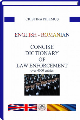 English - Romanian. Concise Dictionary of Law Enforcement