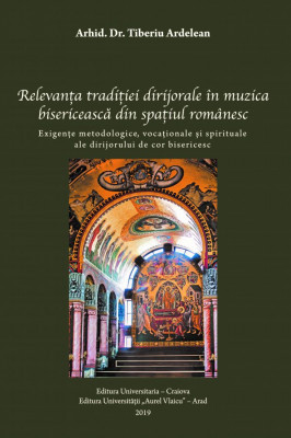 THE RELEVANCE OF THE CONDUCTING TRADITION IN CHURCH MUSIC IN THE ROMANIAN SPACE