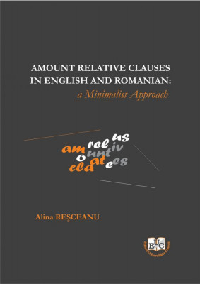 Amount Relative Clauses in English and Romanian: a Minimalist Approach