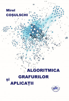 ALGORITMICA GRAFURILOR ȘI APLICAȚII Ediția a III-a