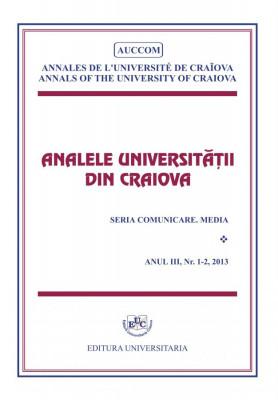 Analele Universitatii din Craiova, Seria Comunicare. Media, Anul III, Nr. 1-2, 2013