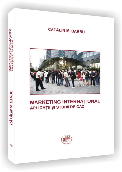 Marketing international. Aplicatii si studii de caz