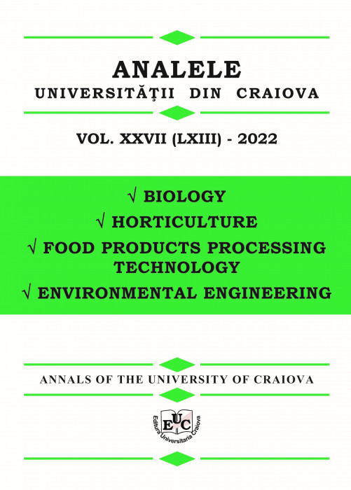 ANALELE UNIVERSITĂŢII DIN CRAIOVA, Seria BIOLOGIE, HORTICULTURA, TEHNOLOGIA PRELUCRARII PRODUSELOR ALIMENTARE, INGINERIA MEDIULUI, Vol. XXVII/2022