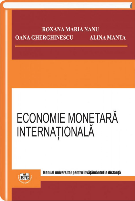 Economie monetara internationala. Manual universitar pentru invatamantul la distanta