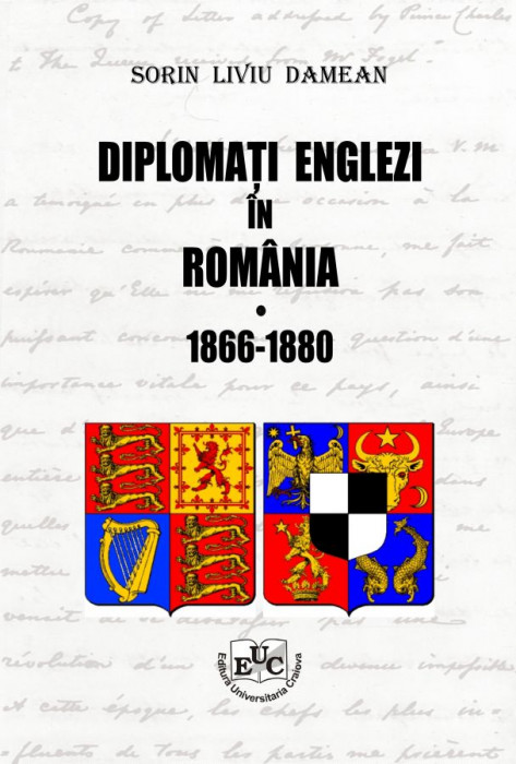 Diplomati englezi in Romania. Vol. I