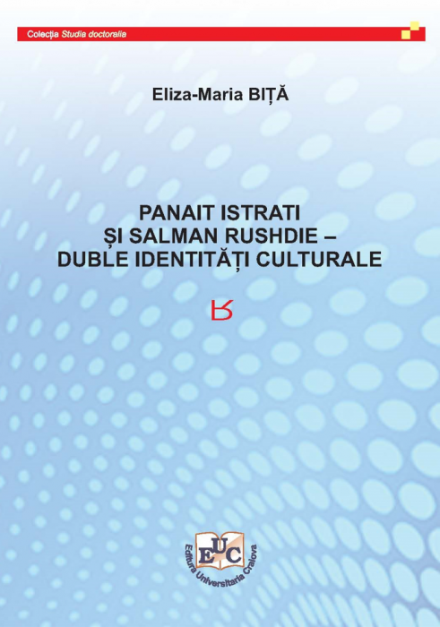 PANAIT ISTRATI ȘI SALMAN RUSHDIE - DUBLE IDENTITĂȚI CULTURALE