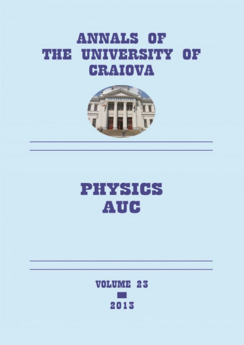 Annals of the University of Craiova, Physics AUC, vol. 23, 2013