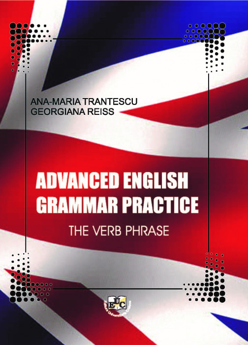 ADVANCED ENGLISH GRAMMAR PRACTICE. THE VERB PHRASE