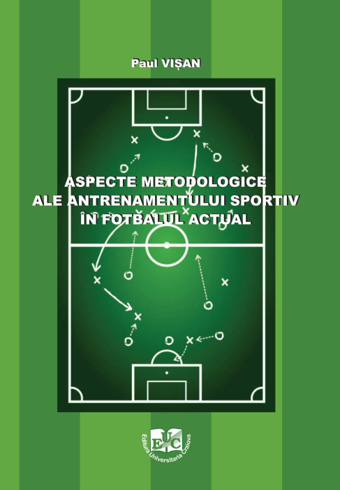 ASPECTE METODOLOGICE   ALE ANTRENAMENTULUI SPORTIV ÎN FOTBALUL ACTUAL
