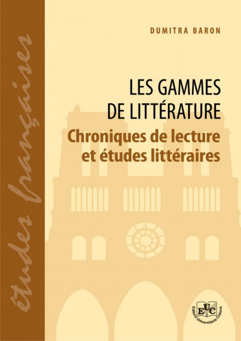 Les gammes de litterature. Chroniques de lecture et etudes litteraires