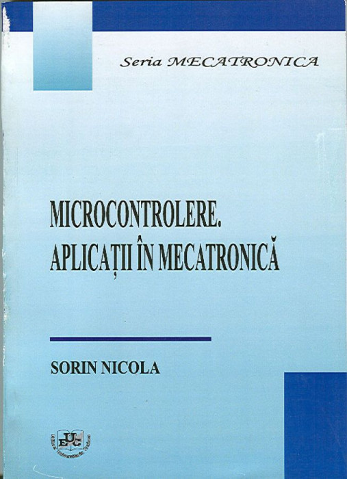 Microcontrolere. Aplicatii in mecatronica