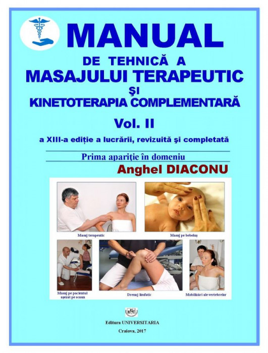 Manual de tehnică a masajului terapeutic și kinetoterapia complementară, Vol. II a XIII-a ediție a lucrării, revizuită și completată
