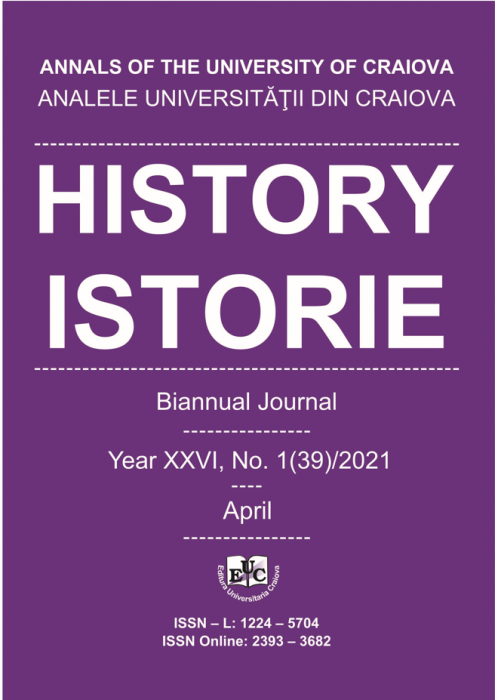 ANALELE UNIVERSITĂŢII DIN CRAIOVA ISTORIE, Bi-Annually Journal , Year XXVI, No. 1(39)/2021