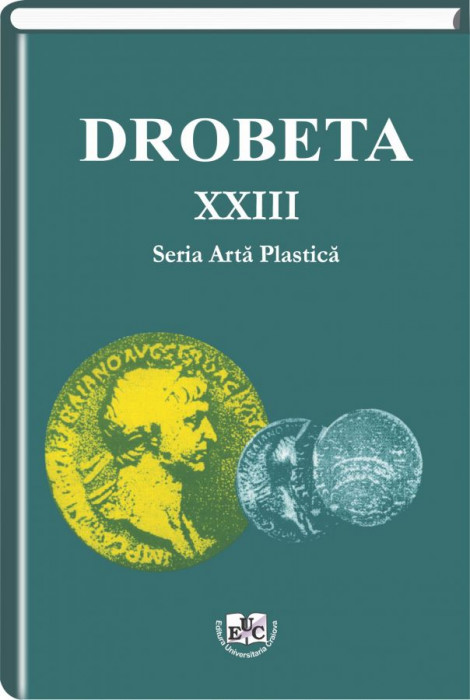 Drobeta, Seria Arta Plastica, Vol. XXIII, 2013