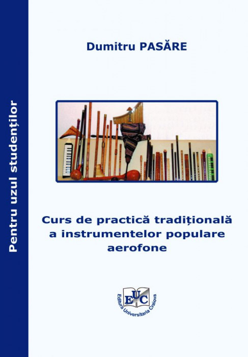 Curs de practică tradițională a instrumentelor populare aerofone Pentru uzul studenților