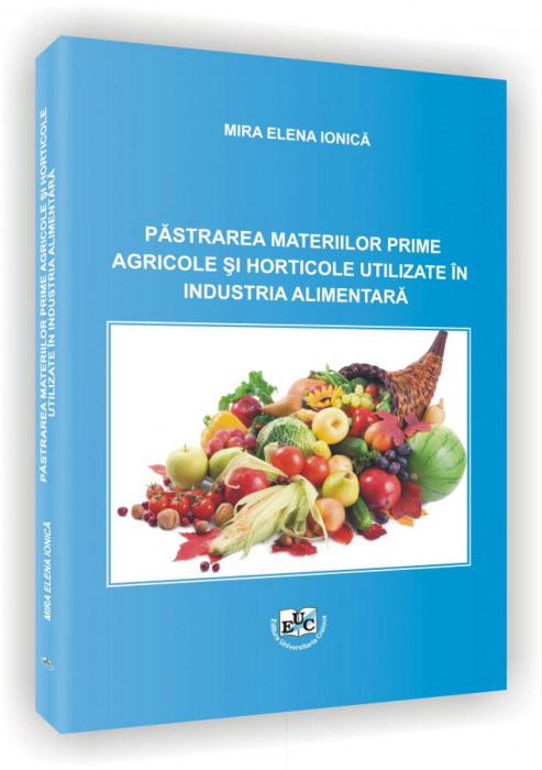Pastrarea materiilor prime agricole si horticole utilizate in industria alimentara