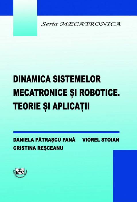 Dinamica sistemelor mecatronice și robotice. Teorie și aplicații