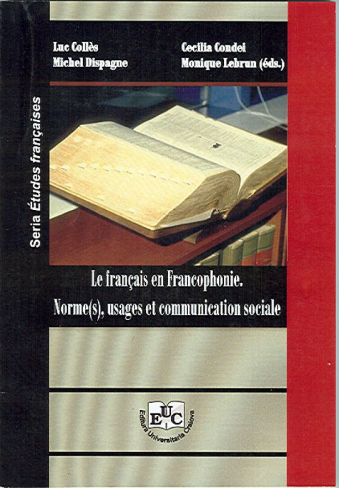 Le francais en Francophonie. Norme(s), usages et communication sociale