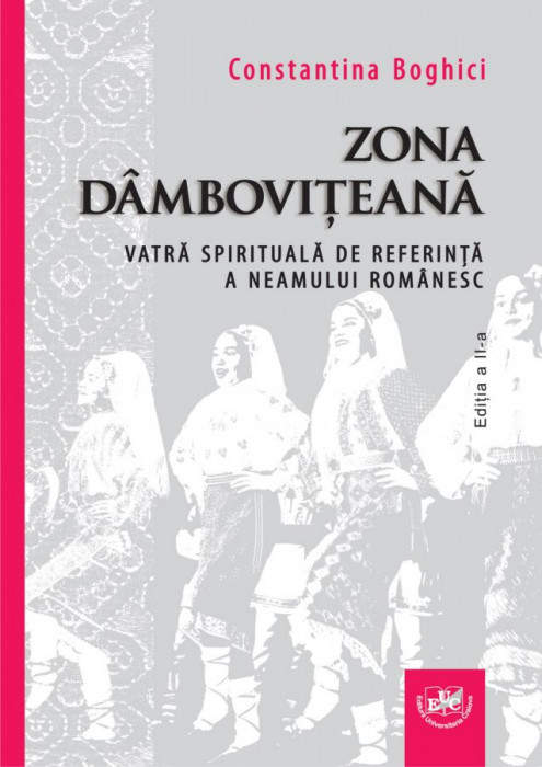 Zona dâmbovițeană - vatră spirituală de referință a neamului românesc. Ed. a II-a