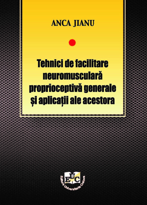 Tehnici de facilitare neuromusculară proprioceptivă generale și aplicații ale acestora