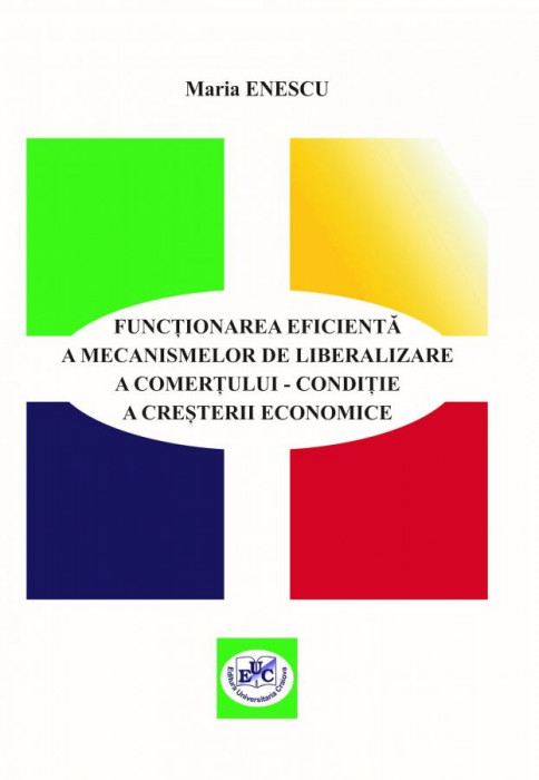 Funcționarea eficientă a mecanismelor de liberalizare a comerțului - condiție a creșterii economice