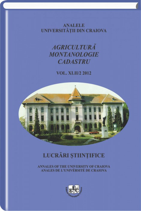 Analele Universitatii din Craiova, Seria Agricultura, Montanologie, Cadastru, Vol. XLI, Nr. 2_2012