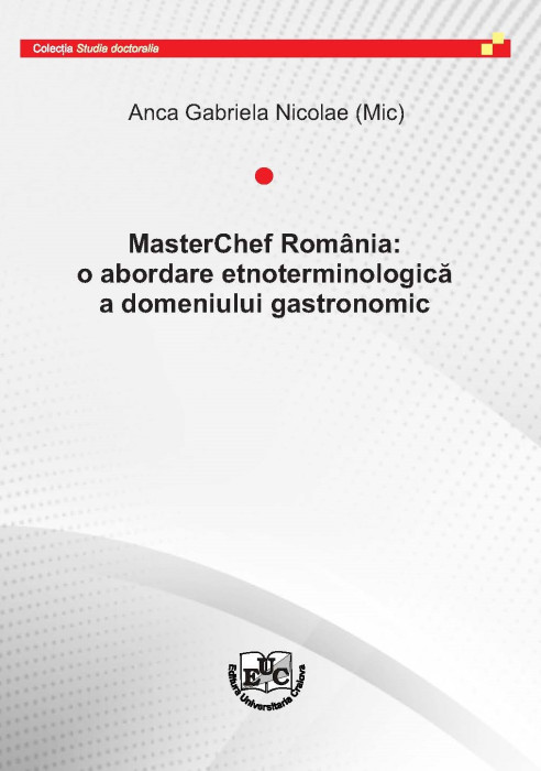 MASTERCHEF ROMÂNIA: O ABORDARE ETNOTERMINOLOGICĂ A DOMENIULUI GASTRONOMIC