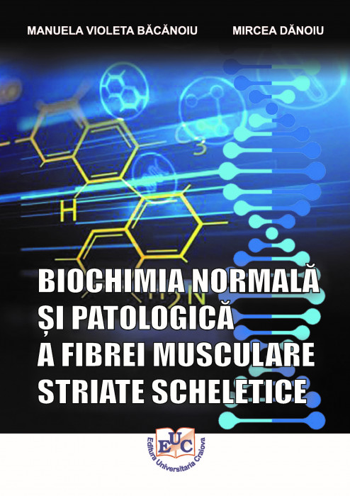 BIOCHIMIA NORMALĂ ȘI PATOLOGICĂ A FIBREI MUSCULARE STRIATE SCHELETICE