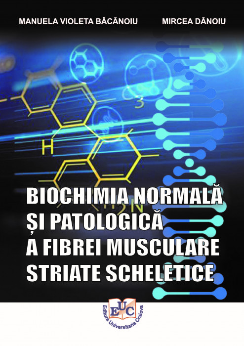 BIOCHIMIA NORMALĂ ȘI PATOLOGICĂ A FIBREI MUSCULARE STRIATE SCHELETICE