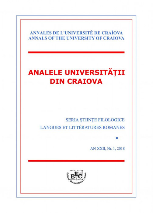 ANALELE UNIVERSITĂŢII DIN CRAIOVA SERIA ŞTIINŢE FILOLOGICE LANGUES ET LITTÉRATURES ROMANES AN XXII, Nr. 1, 2018