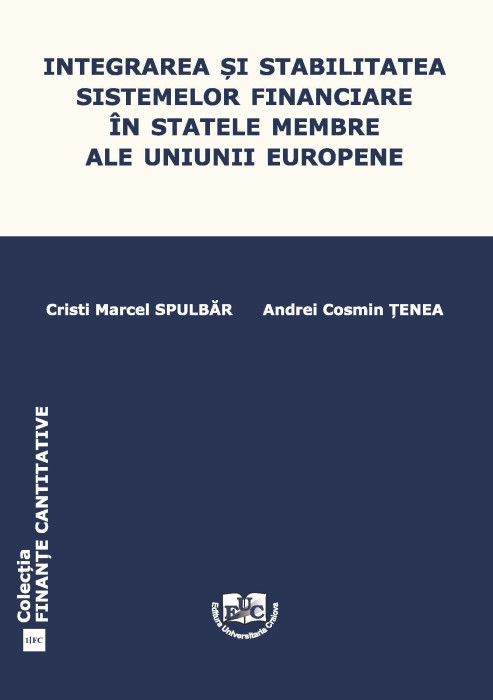 INTEGRAREA ȘI STABILITATEA SISTEMELOR FINANCIARE ÎN STATELE MEMBRE ALE UNIUNII EUROPENE