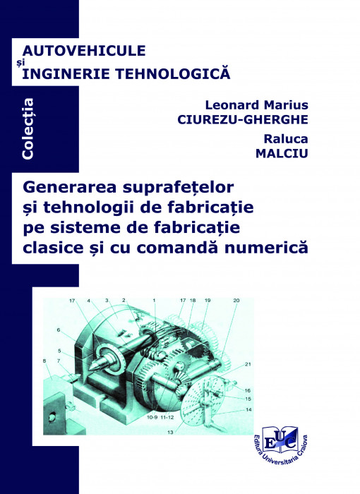 GENERAREA SUPRAFEȚELOR ȘI TEHNOLOGII DE FABRICAȚIE PE SISTEME DE FABRICAȚIE CLASICE ȘI CU COMANDĂ NUMERICĂ