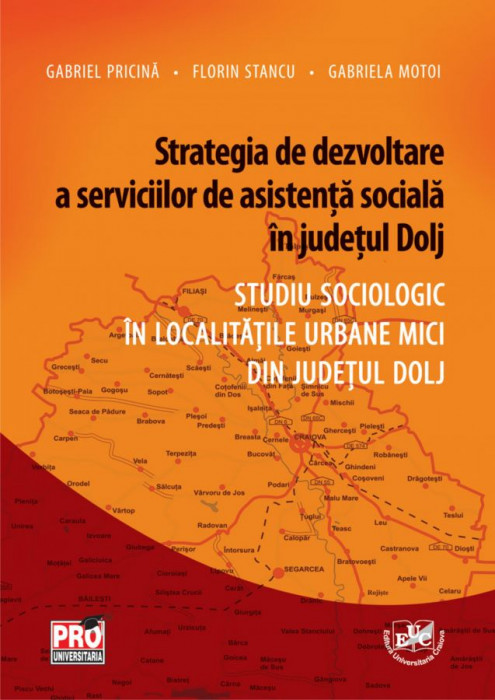 Strategia de dezvoltare a serviciilor de asistenta sociala in judetul Dolj. Studiu sociologic in localitatile urbane mici din judetul Dolj
