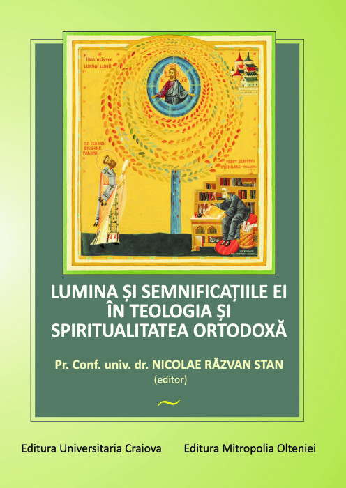 LUMINA ȘI SEMNIFICAȚIILE EI ÎN TEOLOGIA ȘI SPIRITUALITATEA ORTODOXĂ