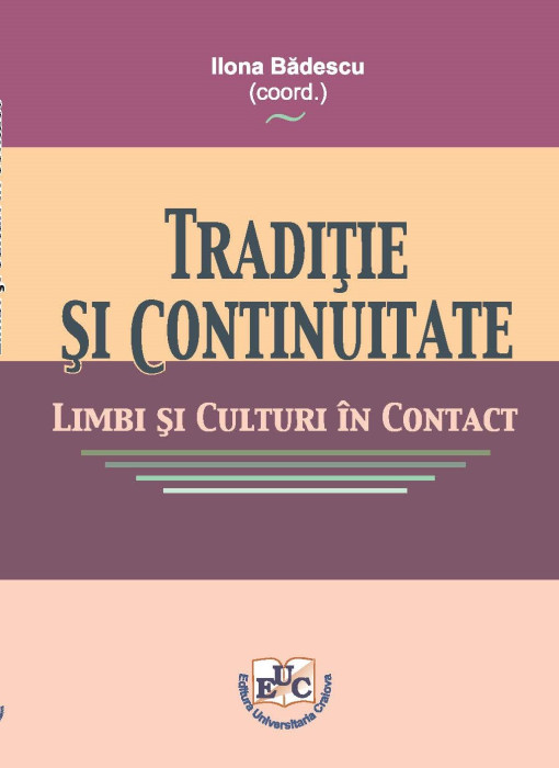 TRADIȚIE ȘI CONTINUITATE LIMBI ȘI CULTURI ÎN CONTACT
