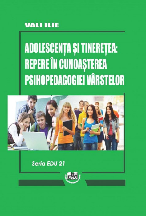 Adolescența și tinerețea: repere în cunoașterea psihopedagogiei vârstelor