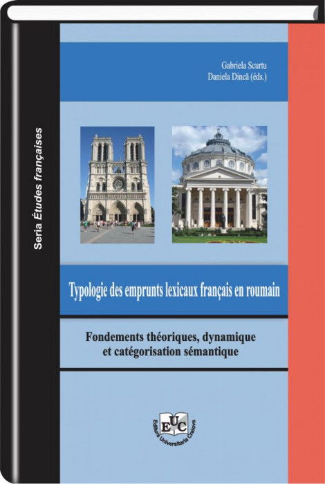 Typologie des emprunts lexicaux français en roumain. Fondements théoriques, dynamique et catégorisation sémantique