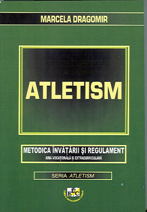 Atletism. Metodica invatarii si regulament. Aria vocationala si extracurriculara