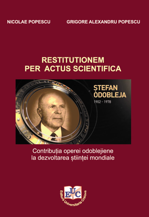 RESTITUTIONEM PER ACTUS SCIENTIFICA Ștefan Odobleja: contribuția operei odoblejiene la dezvoltarea științei mondiale