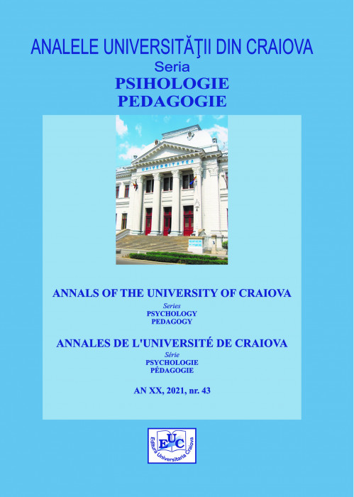 ANALELE UNIVERSITATII DIN CRAIOVA SERIA PSIHOLOGIE-PEDAGOGIE, An XX, 2021, nr 43, vol. I