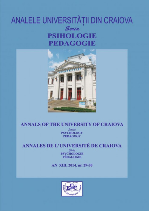 ANALELE UNIVERSITATII DIN CRAIOVA, SERIA PSIHOLOGIE-PEDAGOGIE, AN XIII, NR. 29-30/2014