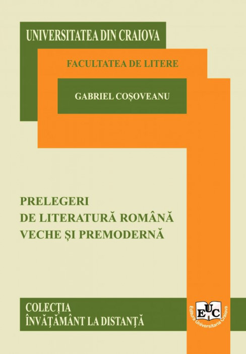 PRELEGERI DE LITERATURĂ ROMÂNĂ VECHE ȘI PREMODERNĂ