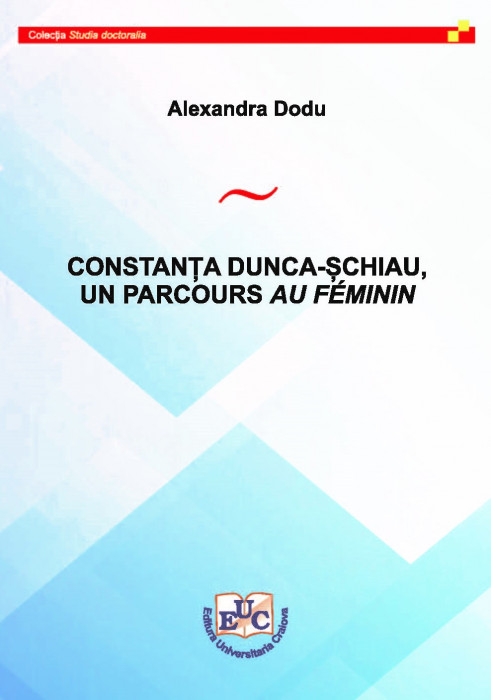 CONSTANȚA DUNCA-ȘCHIAU, UN PARCOURS AU FÉMININ